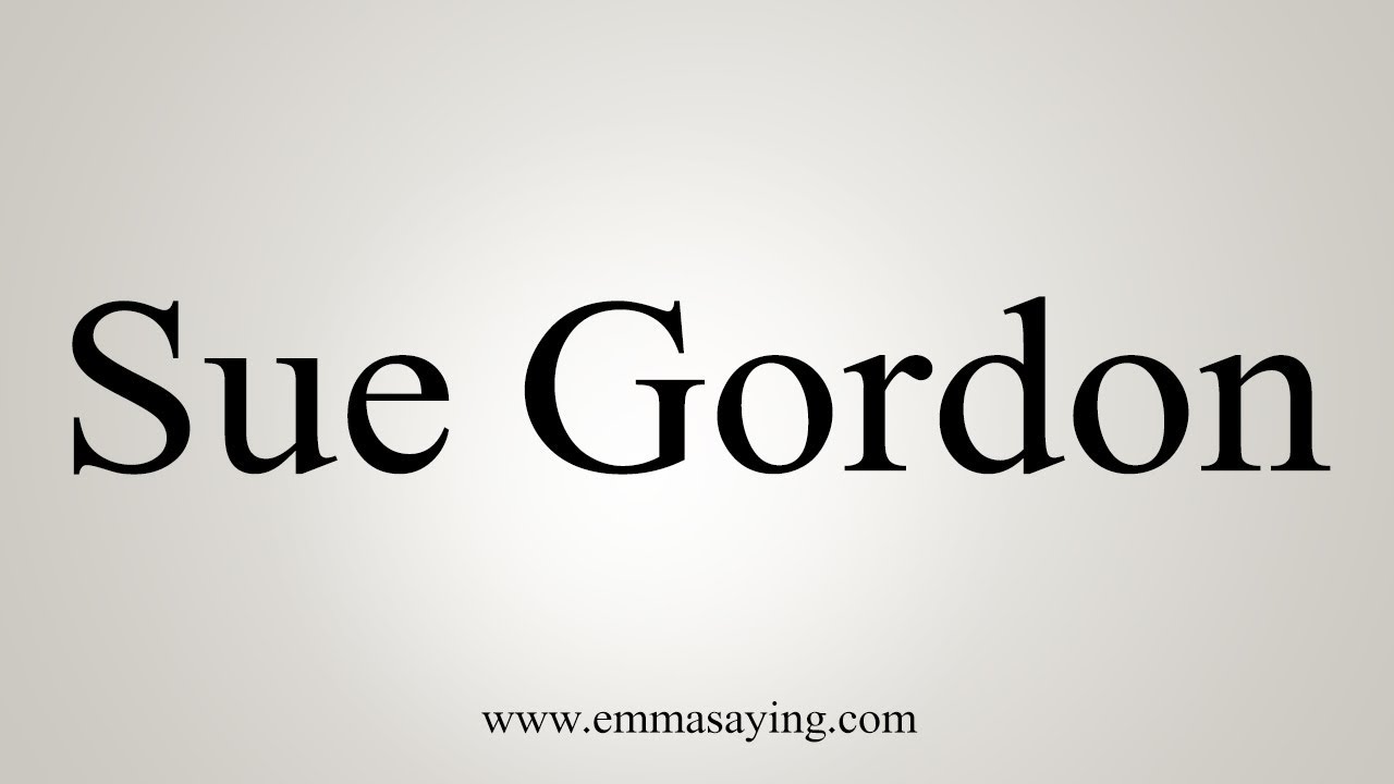 how to say in english jamun How To Pronounce Sue Gordon