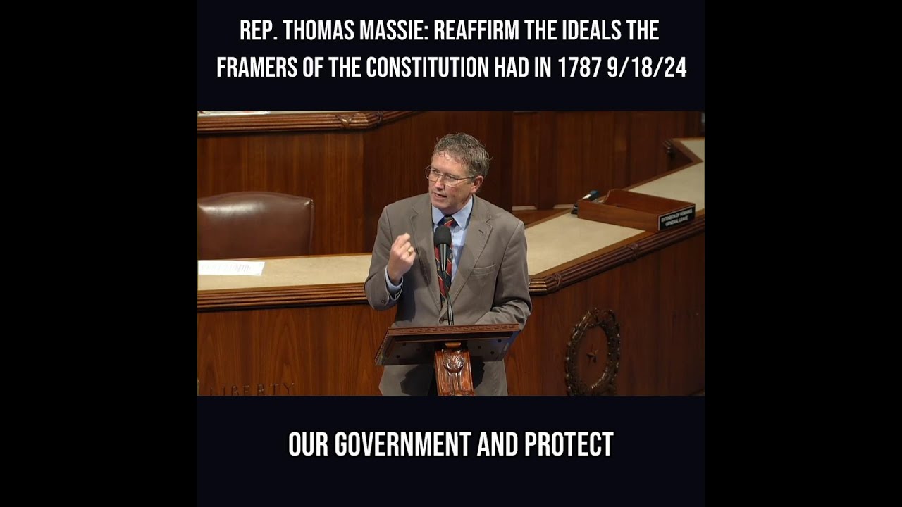 Rep. Thomas Massie: Reaffirm the Ideals the Framers Of the Constitution ...