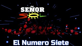 El Número Siete - Grupo Señor Sol