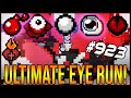 ULTIMATE EYE RUN! - The Binding Of Isaac: Afterbirth+ #923