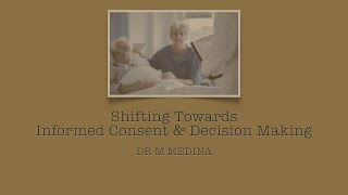 SHIFTING TOWARDS INFORMED CONSENT & DECISION MAKING