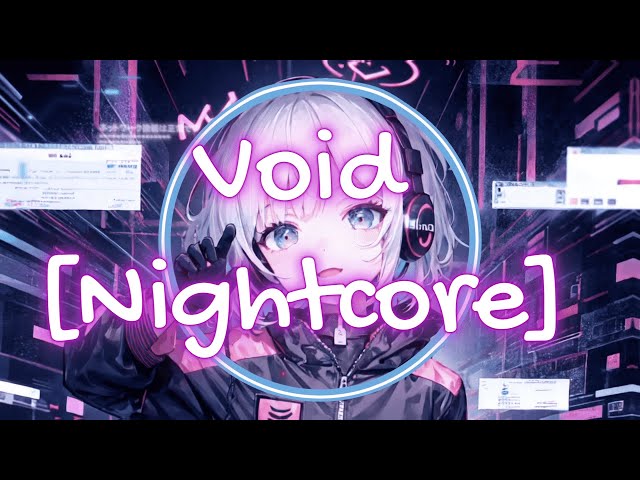 Void [Nightcore] class=