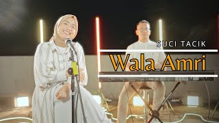 Suci Tacik - Wala Amri (Cover) - Get Lagenta