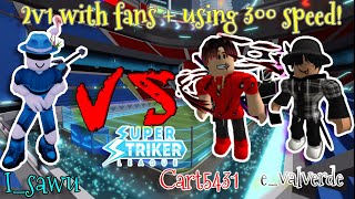 2v1 my fans + using 300 speed! | Super striker league | ssl roblox | Roblox |