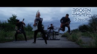 Broken Empire - Disguise (Official Music Video)