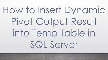 How to Insert Dynamic Pivot Output Result into Temp Table in SQL Server