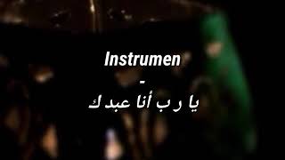 Ya Rabb Ana Abdak - instrumen