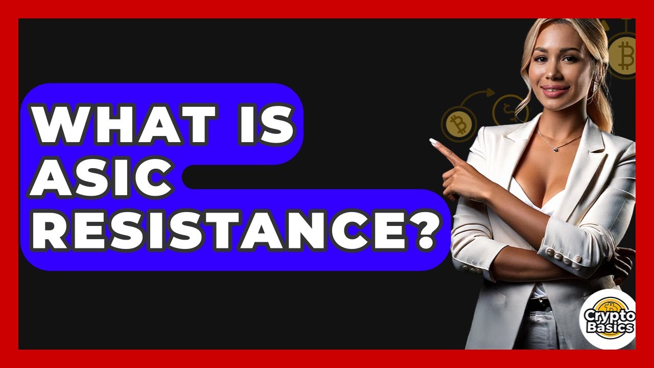 What Is ASIC Resistance? - CryptoBasics360.com