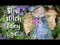 Slow stitch fairy ragdolls easy pattern gentle stitching whimsical process