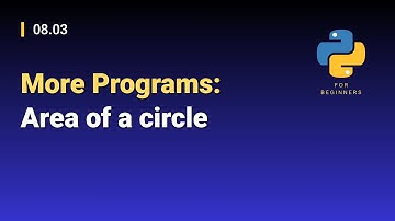 [Python for Beginners]: 08.03. More Programs: Area of a circle