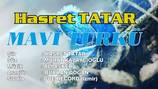 Hasret TATAR - MAVİ TÜRKÜ Resimi