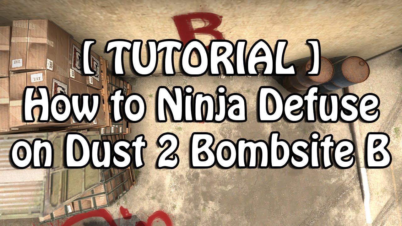 [Tutorial] How to Ninja Defuse on Dust 2 Bombsite B
