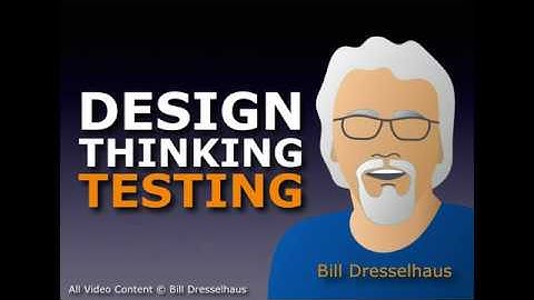 Design Thinking Testing ft. Bill Dresselhaus