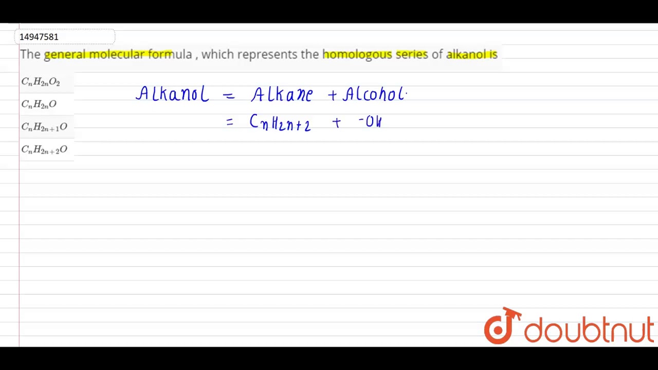 The General Molecular Formula Which Represents The Homologous Series Of Alkanol Is Youtube