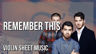 Violin Sheet Music: How to play Remember This by Jonas Brothers
