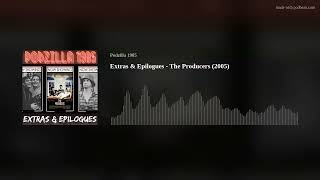 Extras & Epilogues - The Producers (2005)