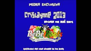 Crislaynne 2013 - Dj Bebê Roots O Dj Da Gatxinha Crisllayne Silva
