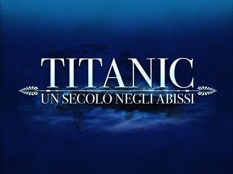 Titanic, un secolo negli abissi