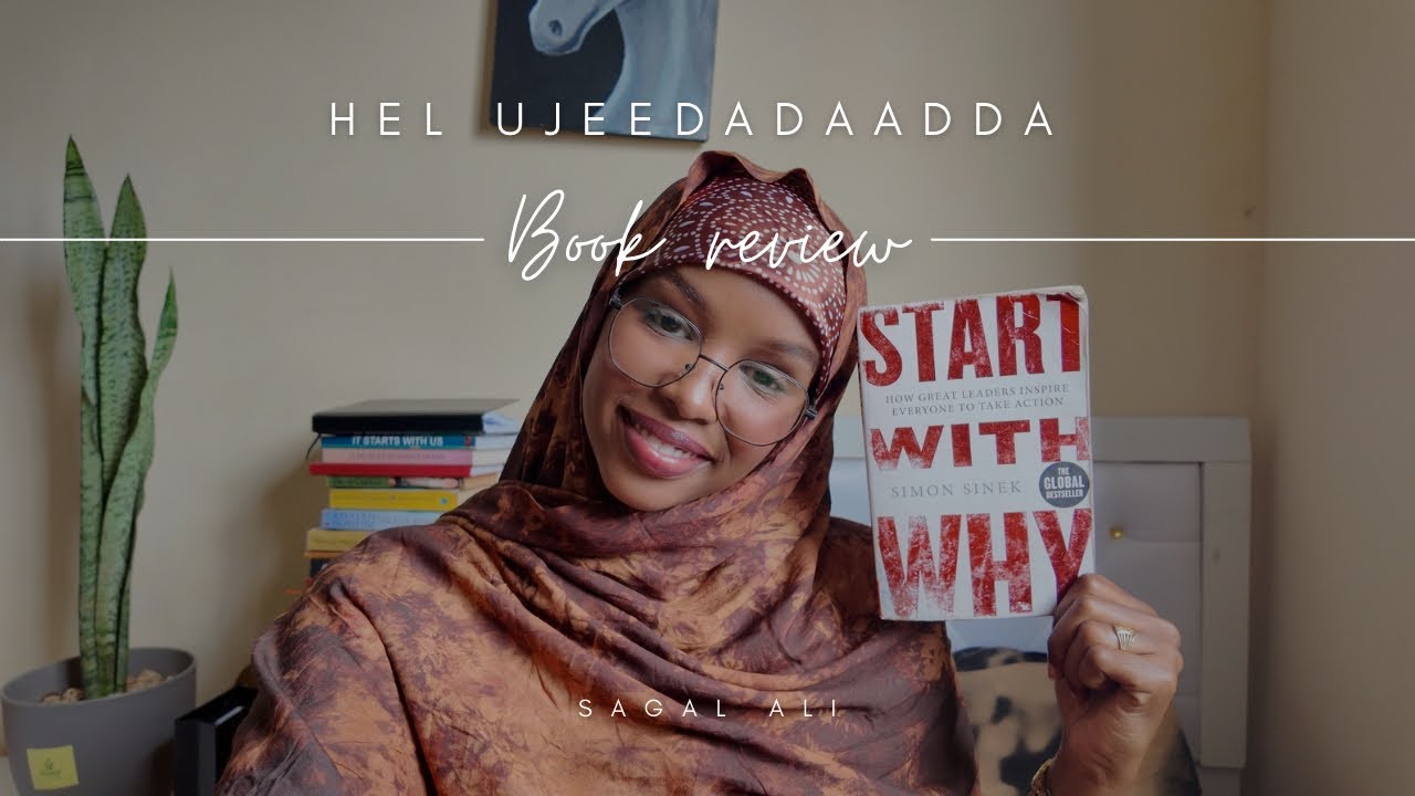 5 Cashar oo aan ka bartay buuga START WITH WHY | Book Review