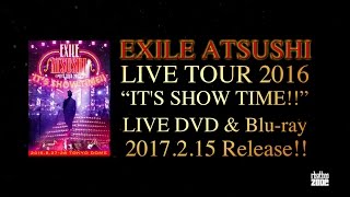 EXILE ATSUSHI / 【Teaser】EXILE ATSUSHI LIVE TOUR 2016 "IT'S SHOW TIME!!" LIVE DVD & Blu-ray chords