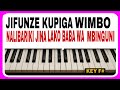 NALIBARIKI JINA LAKO BABA WA MBINGUNI JIFUNZE KUPIGA WIMBO HUU WA SIFA KATIKA KEY F 