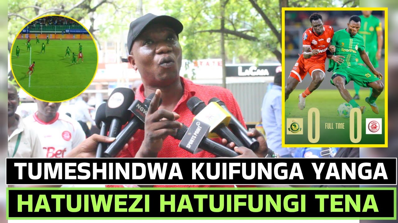 YANGA HII TUMESHINDWA KUIFUNGA TUTAIFUNGA YANGA GANI, TUSAHAU KUIFUNGA YANGA TENA KIUKWELI.