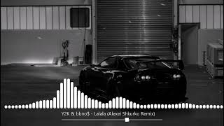 Y2K & bbno$   Lalala Alexei Shkurko Remix