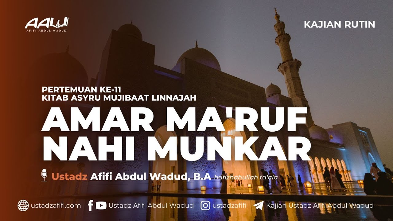 11. AMAR MA'RUF NAHI MUNKAR | Ustadz Afifi Abdul Wadud, B.A. حفظه الله ...