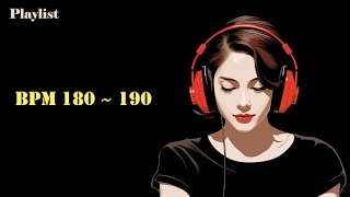 BPM 180 ~ 190 음악 | Playlist ♬ | Collection |