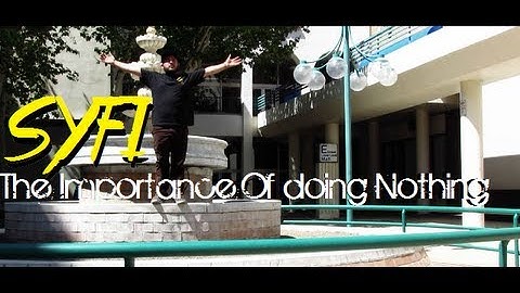 SYFI - "The Importance Of Doing Nothing" (Music Video) GTP