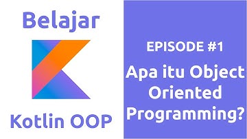 Belajar Kotlin OOP - 1 Apa itu Object Oriented Programming