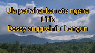Lirik Lagu Karo Ula Pertahanken ate Ngena