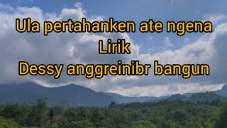 Lirik Lagu Karo Ula Pertahanken ate Ngena