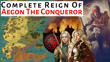 Complete Reign Of Aegon The Conqueror | House Of The Dragon history & Lore Explained