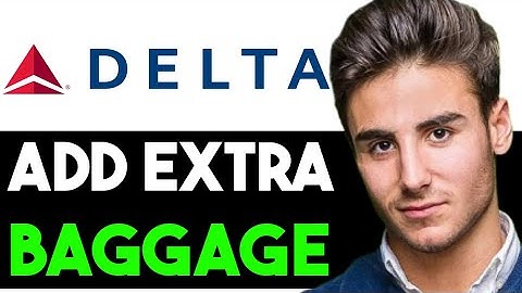 HOW TO ADD EXTRA BAGGAGE IN DELTA AIRLINES 2023! (FULL GUIDE)