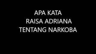 Apa Kata Raisa Tentang  Narkoba