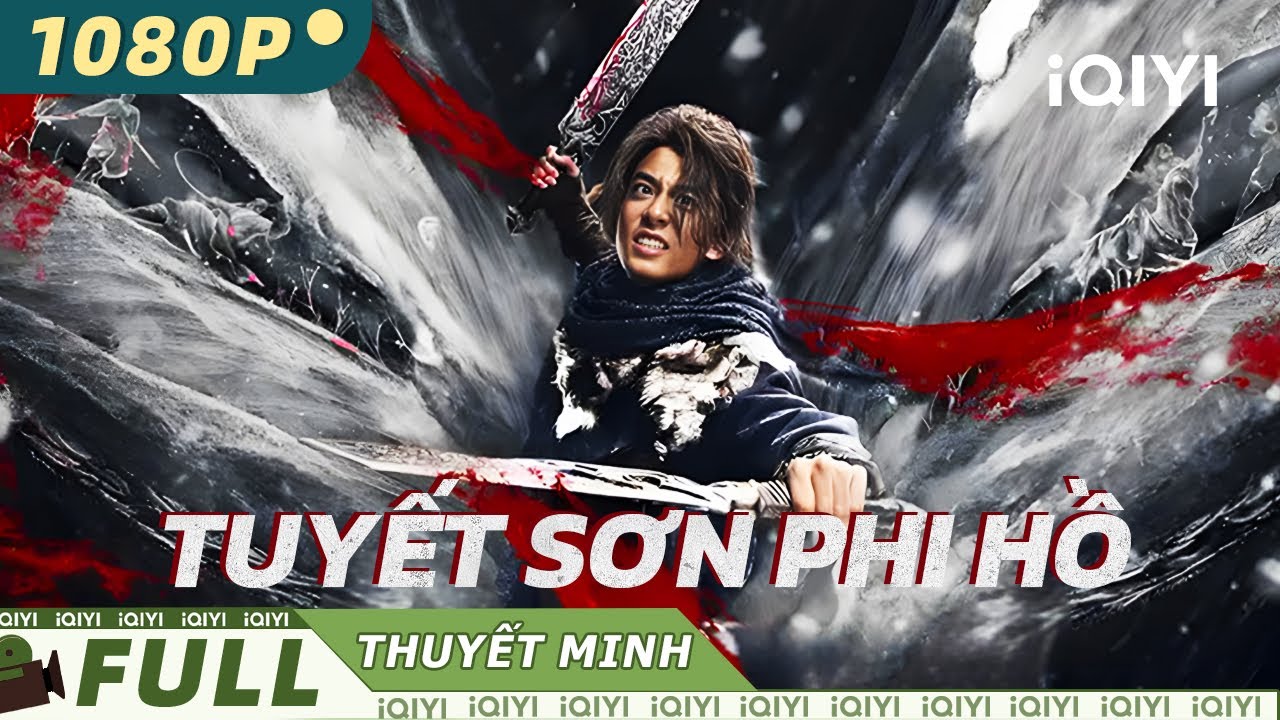 【Thuyết Minh】TUYẾT SƠN PHI HỒ | Tám đại ác nhân tái xuất giang hồ! | iQIYI Movie Vietnam