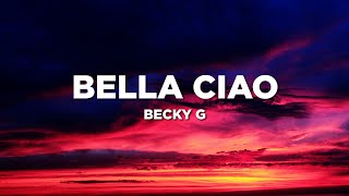 Becky G - Bella Ciao (Lyrics) Resimi