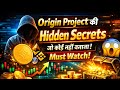 Origin Project की Hidden Secrets जो कोई नहीं बताता | Must Watch! #lgns #origin