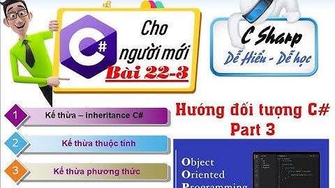 22-3:  Hướng đối tượng C# - Kế thừa - Đa hình - Overriding Methods C - Class Diagram Csharp