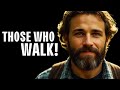 Those Who WALK AWAY! (YOU NEED TO WATCH THIS!) | The Power of Walking Away