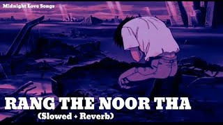 Download Lagu Rang The Noor Tha Lofi + Reverb Song ✨🎤 Arijit Singh 🎤 fell lofi music MP3