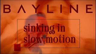 Bayline - Sinking In Slow Motion (official video)