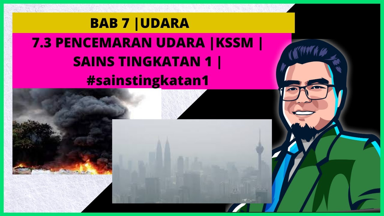 Sains Tingkatan 1 7 3 Pencemaran Udara Kssm Sainstingkatan1 Youtube