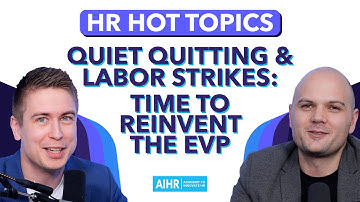 Quiet Quitting and Labor Strikes: Time to Reinvent the Employee Value Proposition
