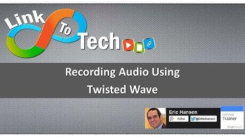Recording Audio Using Twisted Wave