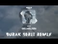 Bedo  gelmelisin burak erit remix