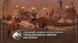 Jurassic World Evolution 2 | Tráiler de elogios de 2023