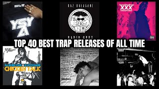 Top 40 Best Trap Releases Of All Time