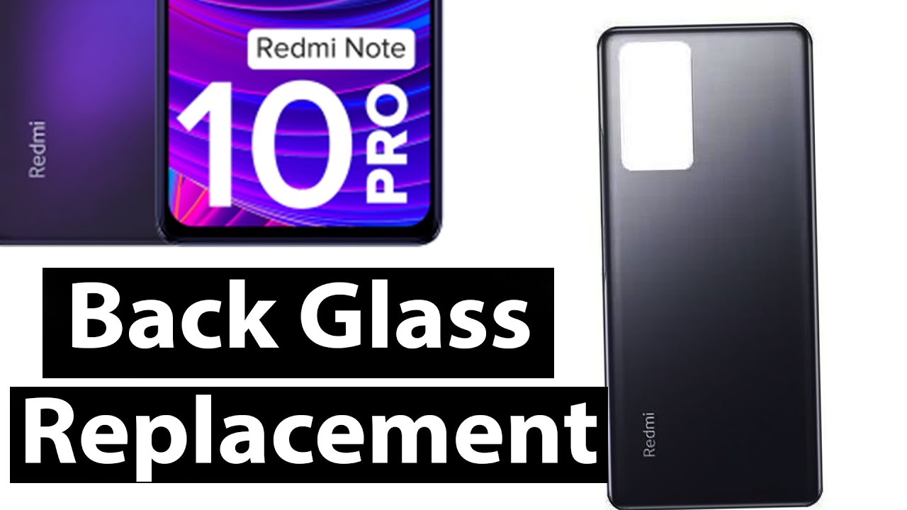 redmi note 10 pro back glass replacement